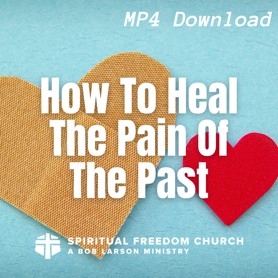 How to Heal the Pain Of the Past - MP4 Download