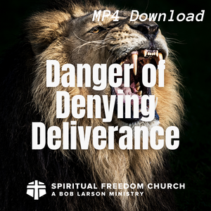 Danger of Denying Deliverance - MP4 Download